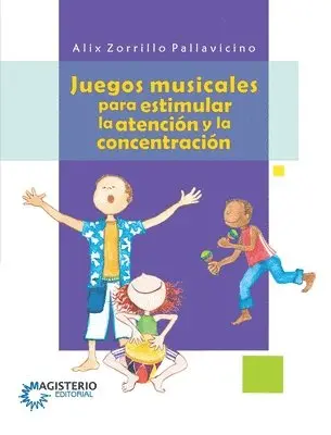 Alix Zorrillo Pallavicino - Juegos musicales para estimular la atención y la concentración, Häftad. Tillgänglighet: Lägg i varukorg