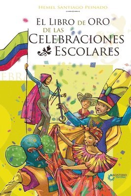 bokomslag El Libro de Oro de las Celebraciones Escolares