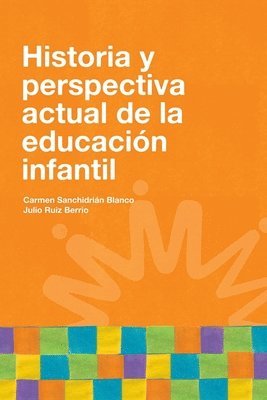 bokomslag Historia y perspectiva actual de la educación infantil