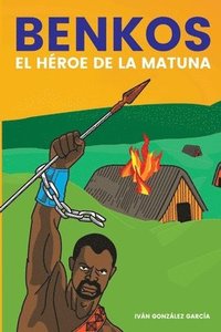 bokomslag Benkos. El Héroe de la matuna