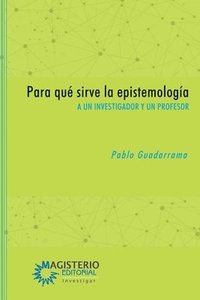 bokomslag Para qué sirve la epistemología