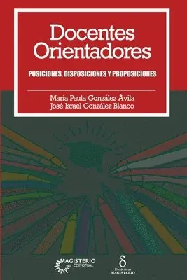 José Israel González, María Paula González - Docentes orientadores., Häftad. Tillgänglighet: Lägg i varukorg