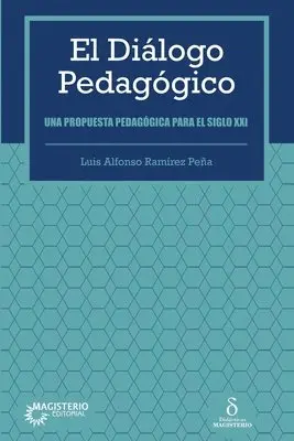 Luis Alfonso Ramírez Peña - El diálogo Pedagógico., Häftad. Tillgänglighet: Lägg i varukorg