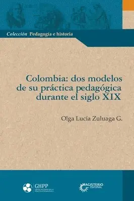 Olga Lucía Zuluaga Garcés - Colombia: dos modelos de su práctica pedagógica durante el siglo XIX, Häftad. Tillgänglighet: Lägg i varukorg