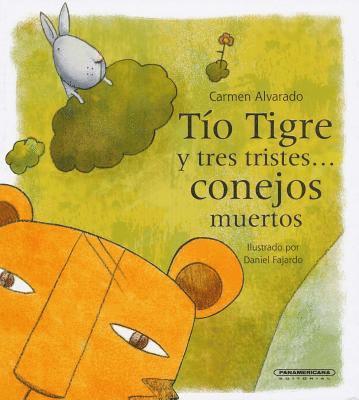 Tio Tigre Y Tres Tristes Conejos Muertos 1