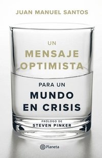bokomslag Un Mensaje Optimista Para Un Mundo En Crisis