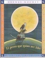 bokomslag El Perro Que Quiso Ser Lobo = The Dog Who Cried Wolf