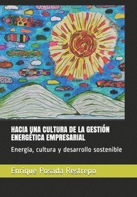 bokomslag Hacia Una Cultura de la Gestión Energética Empresarial: Energía, cultura y desarrollo sostenible