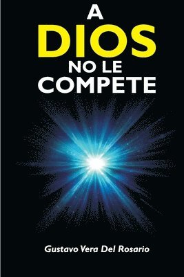 Gustavo Vera del Rosario - A Dios No Le Compete, Häftad