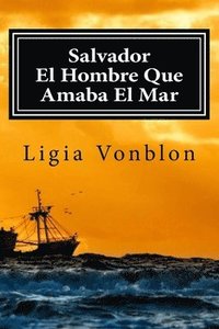 bokomslag Salvador: El Hombre Que Amaba El Mar