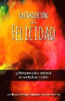 bokomslag La Revolución de la Felicidad: 5 Razones para retomar el control de tu vida