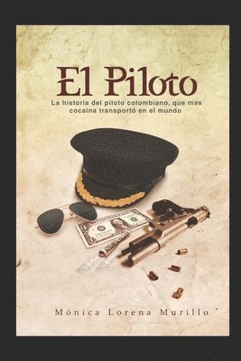 El Piloto: La historia del piloto colombiano, que mas cochina transporto en el mundo 1