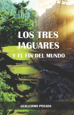 Guillermo Posada - Los tres jaguares y el fin del mundo, Häftad