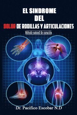 bokomslag Sindrome del dolor de rodillas y articulaciones: Método natural de curación