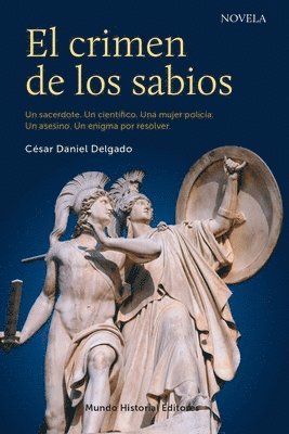 César Daniel Delgado, Donaldo Donado - El crimen de los sabios: Un sacerdote. Un científico. Una mujer policía. Un asesino. Un enigma por resolver., Häftad