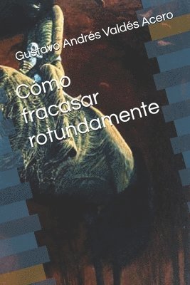 bokomslag Cómo fracasar rotundamente