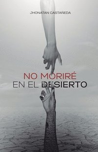 bokomslag No Moriré En El Desierto