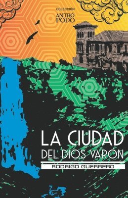 La ciudad del Dios Varón 1