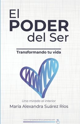 Silvia Vanegas de Arciniegas - El Poder del ser, transformando tu vida,: Una mirada interior, Häftad