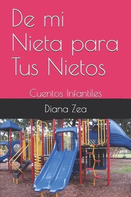 Mía Sevilla, Diana Zea - De mi Nieta para Tus Nietos: Cuentos Infantiles, Häftad