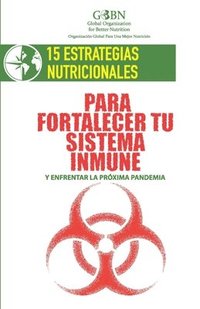 bokomslag 15 Estrategias Nutricionales Para Fortalecer Tu Sistema Inmune: y enfrentar la próxima pandemia