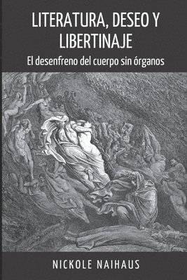 bokomslag Literatura, Deseo y Libertinaje: El desenfreno del cuerpo sin órganos