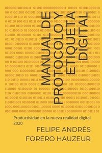 bokomslag Manual de Protocolo y Etiqueta Digital: Productividad en la nueva realidad digital 2020