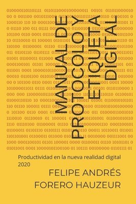 bokomslag Manual de Protocolo y Etiqueta Digital: Productividad en la nueva realidad digital 2020