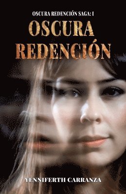 bokomslag Oscura Redención Saga I: Oscura Redención