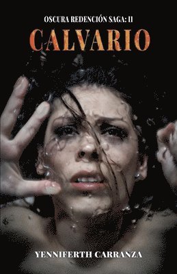 Oscura Redención Saga II: Calvario