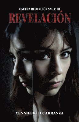 Oscura Redención Saga: III Revelación