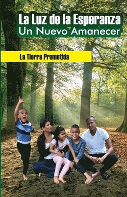 Jaime Torijano Escobar - La Luz de la Esperanza Un nuevo Amanecer La tierra Prometida, Häftad