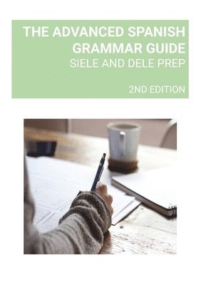 The Advanced Spanish Grammar Guide 1