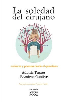 bokomslag La soledad del cirujano: Crónicas y poemas desde el quirófano