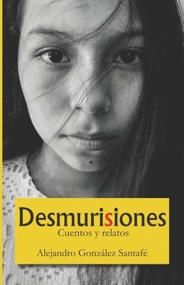 Desmurisiones: cuentos y relatos 1