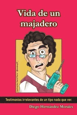 Vida de un Majadero 1