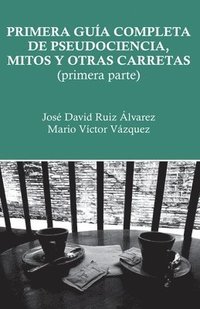 bokomslag Primera guía completa de pseudociencia, mitos y otras carretas