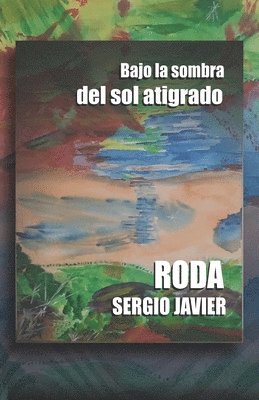 Sergio Javier Roda - Bajo la sombra del sol atigrado, Häftad