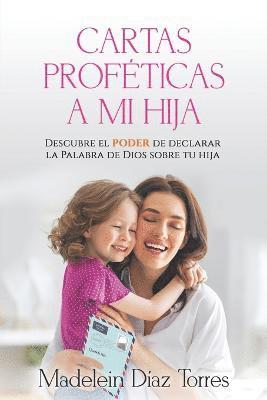 Cartas Profeticas a mi Hija 1