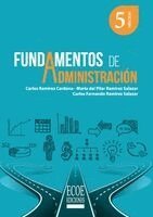 Carlos Ramírez Cardona, María del Pilar Ramírez, Carlos Fernando Ramírez Salazar - Fundamentos de administración - 5ta edición, Häftad