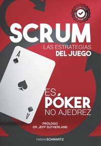 bokomslag Scrum Las Estrategias del Juego: Es Póker, No Ajedrez
