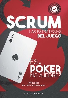 Scrum Las Estrategias del Juego: Es Póker, No Ajedrez 1