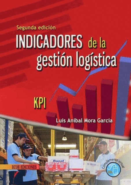 Luis Anibal Mora García - Indicadores de la gestión logística - 2da edición, Häftad