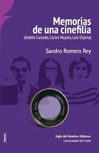 bokomslag Memorias de una cinefilia: (Andrés Caicedo, Carlos Mayolo, Luis Ospina)