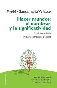 bokomslag Hacer mundos: el nombrar y la significatividad