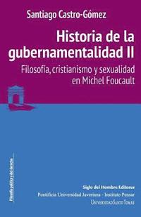 bokomslag Historia de la gubernamentalidad II: Filosofía, cristianismo y sexualidad en Michel Foucault