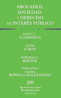 bokomslag Abogados, sociedad y derecho de interés público: Las obligaciones sociales de los abogados y el trabajo pro bono