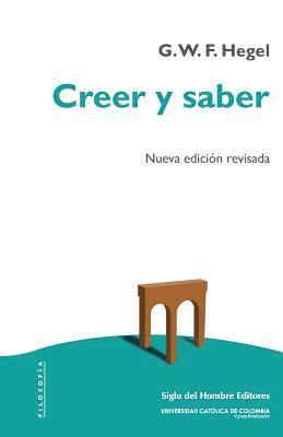 bokomslag Creer y saber: O la filosofía-de-la-reflexión de la subjetividad en la plenitud de sus formas como filosofía de Kant, de Jacobi y de