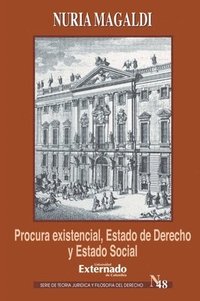 bokomslag Procura existencial, Estado de Derecho y Estado Social. Ernst Forsthoff y la crisis de Weimar
