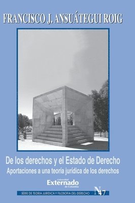 bokomslag De los derechos y el Estado de Derecho. Aportaciones a una teoría jurídica de los derechos